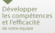 Développer les compétences et l’efficacité de votre équipe